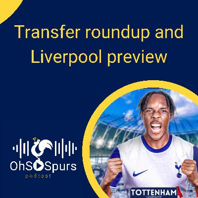 Tottenham Transfer Roundup and Liverpool Preview! Tottenham Transfer Roundup and Liverpool Preview!