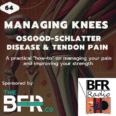 Managing Knees: A practical "how-to"on managing Osgood-Schlatter disease and tendon pain.