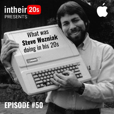#50 - What was Steve Wozniak doing in his 20s
