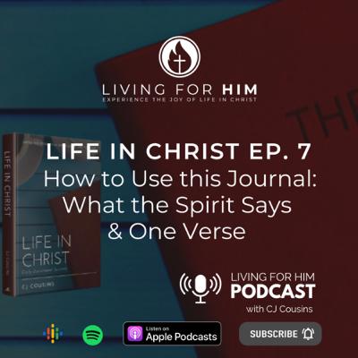 Life In Christ: How to Use This Journal: What the Spirit Says & One Verse