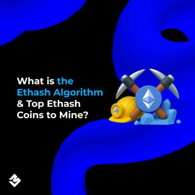 What is the Ethash Algorithm & Top Ethash Coins to Mine? What is the Ethash Algorithm & Top Ethash Coins to Mine?