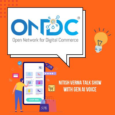 Open Network for Digital Commerce (ONDC) | ओएनडीसी: भारत का खुला डिजिटल वाणिज्य नेटवर्क