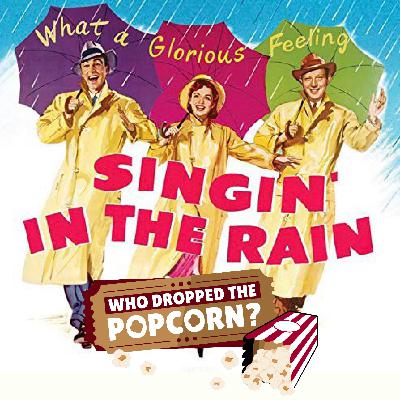 Ep14 - Singin’ In The Rain Ep14 - Singin’ In The Rain