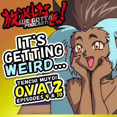 It's Getting Weird...| Tenchi Muyo! Episodes 9&10 Review - BONUS