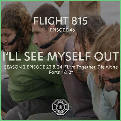 46 - S2E23 - I’ll See Myself Out 46 - S2E23 - I’ll See Myself Out