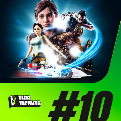 VIDA INFINITA 010 - Por que continuamos amando videogames? VIDA INFINITA 010 - Por que continuamos amando videogames?