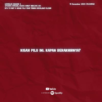BINCANG ADI S3.EPS 11 PART2-KISAH PILU GUA :( MASIH BERLANJUT AJA SAMPE SEKARANG TAI!