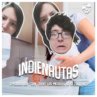 Episodio 03: "Con todas las medidas de seguridad"