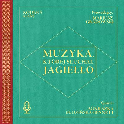 Kodeks Kras #2: Muzyka, której słuchał Jagiełło