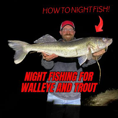 Night Fishing for Walleye and Trout