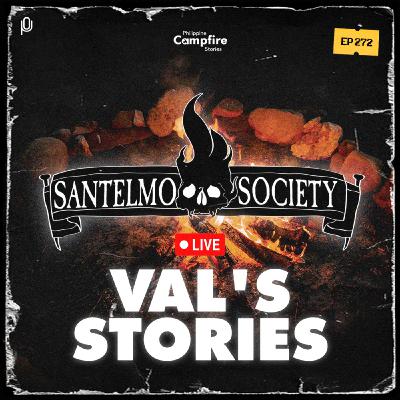 Episode 272: Santelmo Society Live (Val's Stories)