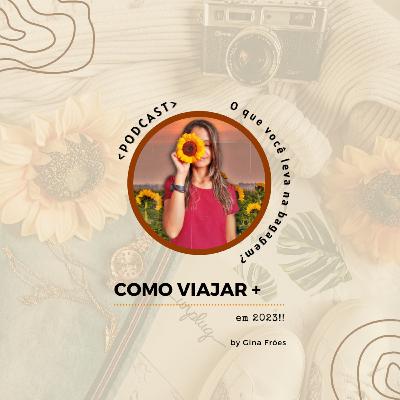 Como viajar + em 2023!