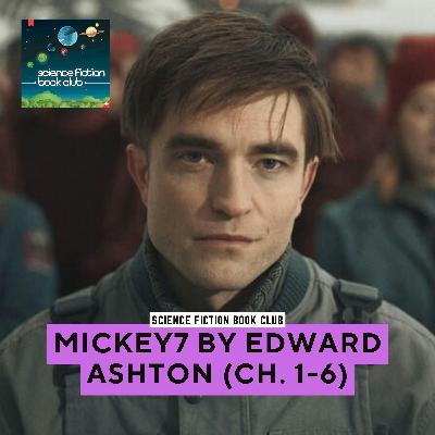 Mickey7 by Edward Ashton I Ch. 1-6 Mickey7 by Edward Ashton I Ch. 1-6