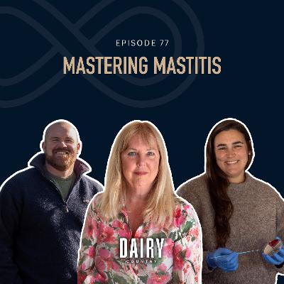 Episode 77 - Mastering Mastitis