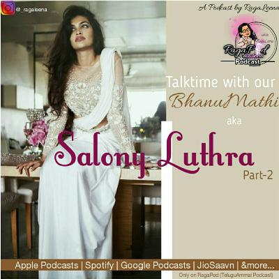 S3EO3 | Talktime with our Bhanumathi | Actress Salony Luthra | Bhanumathi Ramakrishna | part 2 | RagaPod with RagaLeena