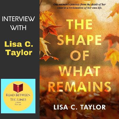 Lisa C Taylor | The Shape of What Remains Lisa C Taylor | The Shape of What Remains