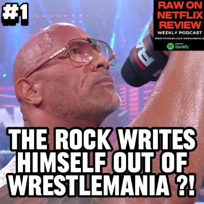 Raw On Netlix #1 - The Rock writes himself out of Wrestlemania 41 : Review & Reaction