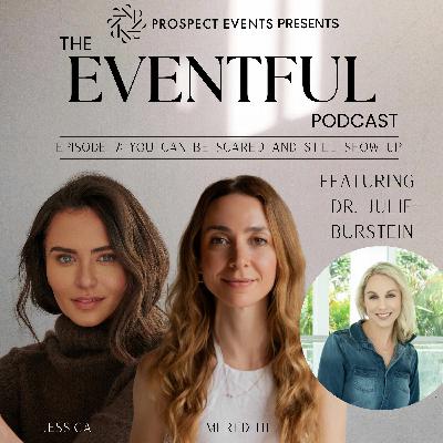 You Can Be Scared and Still Show Up with Dr. Julie Burstein You Can Be Scared and Still Show Up with Dr. Julie Burstein