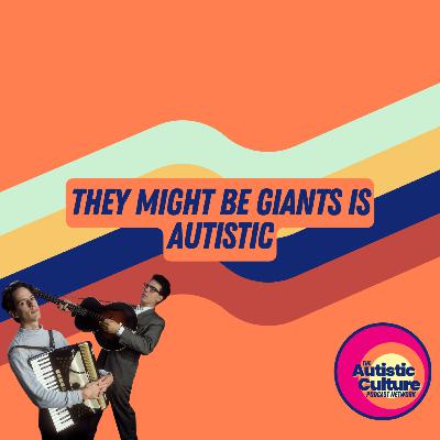 They Might Be Giants is Autistic