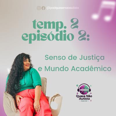 Episódio 36 - Senso de Justiça e Mundo Acadêmico