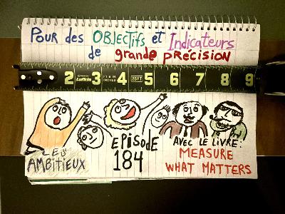 184. Pour des objectifs et indicateurs de grande précision (Measure What Matters)