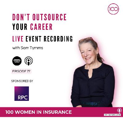 077: Don’t outsource your career, live event recording with Sam Tymms