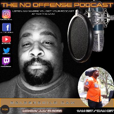 THE NO OFFENSE PODCAST - ARTIST WATCH INTERVIEW EXCLUSIVE - GOLDENCHILD CAM (2023)