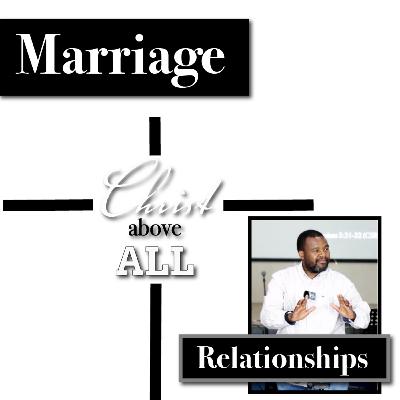 Marriage | Relationships | Christ Above All