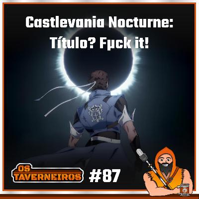 #87 - Castlevania Nocturne: Título? Fµck it!
