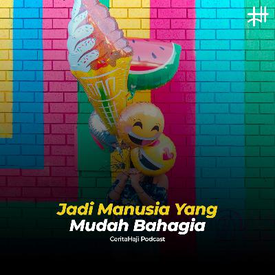 Jadi Manusia yang Mudah Bahagia