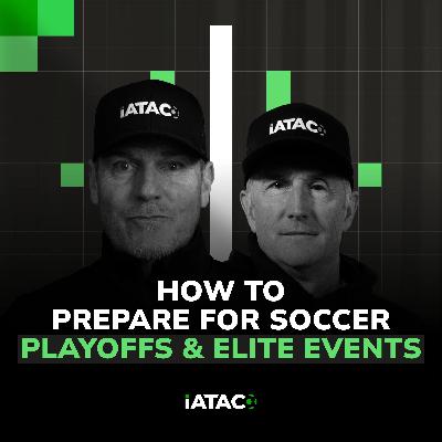 Educational Session #2: How to Prepare for Soccer Playoffs & Elite Events, with Michael Wright and Chris Martinez