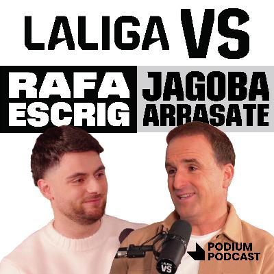 Rafa Escrig y Jagoba Arrasate - T2E6