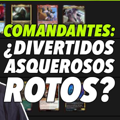 Tier List DEFINITIVA de Comandantes: poder, diversión y… ¿asquerosidad? 😅