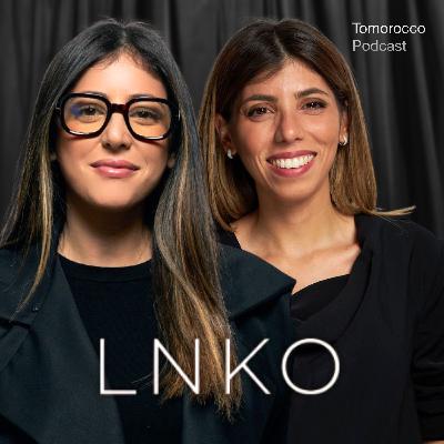 #20 - Maha et Malak Bennani - L'Histoire de LNKO - La Success Story de l'Optique au Maroc