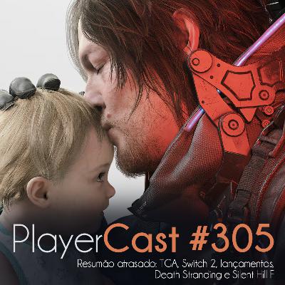 PlayerCast #305 - Resumão atrasado: TGA, Switch 2, lançamentos, Death Stranding e Silent Hill F