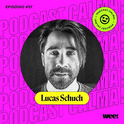 #57: Lucas Schuch • aquela sessão de terapia sobre como se sente um criador de conteúdo #57: Lucas Schuch • aquela sessão de terapia sobre como se sente um criador de conteúdo