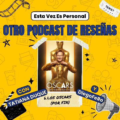 🎬 EP6: Por fin los Oscar (2026) 🎬 EP6: Por fin los Oscar (2026)
