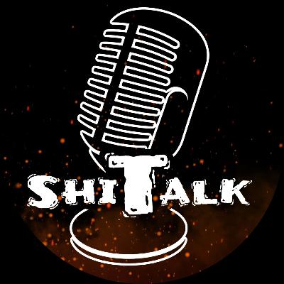 Shitalk Podcast Episode 10 Season Finale