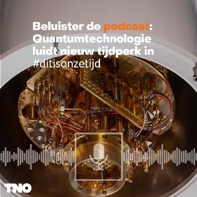 #ditisonzetijd: Quantumtechnologie luidt een nieuw tijdperk in