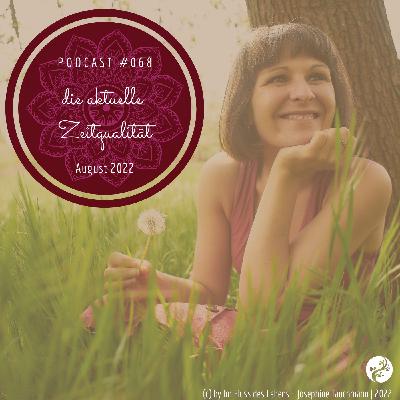 Podcast #068 die aktuelle Zeitqualität | Mit Schubkraft in deine wahre Essenz