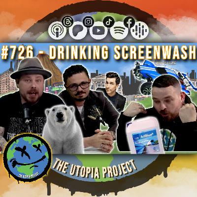 S07 Ep26 - DRINKING SCREENWASH! - The Utopia Project