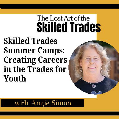 Skilled Trades Summer Camps: How Angie Simon is Creating Careers in the Trades for Youth