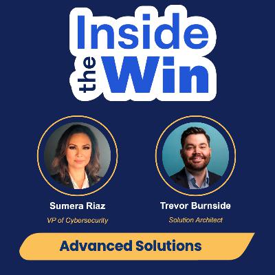 Ep. 190 Inside the Win- Cybersecurity with Sumera Riaz and Trevor Burnside