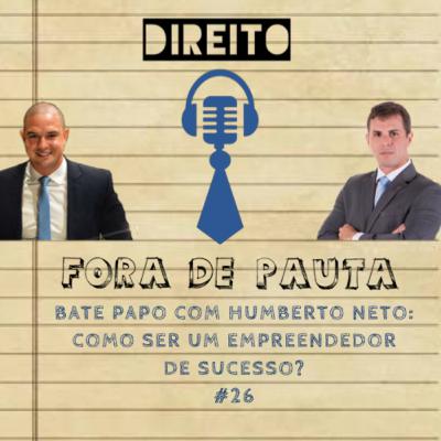 #26 COMO SER UM EMPREENDEDOR DE SUCESSO? (CONVIDADO: HUMBERTO NETO) #26 COMO SER UM EMPREENDEDOR DE SUCESSO? (CONVIDADO: HUMBERTO NETO)