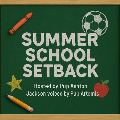 Summer School Setback - Chapter 6 (Finale)