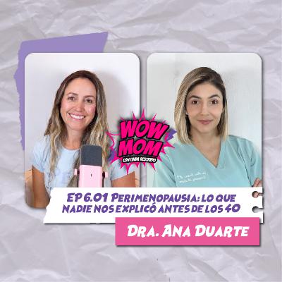 Ep. 6.01 "Perimenopausia: Lo que nadie nos explicó antes de los 40" con Doc. Ana Duarte Ep. 6.01 "Perimenopausia: Lo que nadie nos explicó antes de los 40" con Doc. Ana Duarte