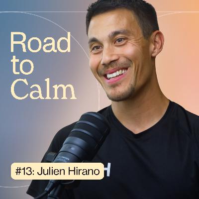 #13 - Julien Hirano: Mentale Stärke im Leistungssport und neue Werkzeuge zur inneren Ruhe im Alltag #13 - Julien Hirano: Mentale Stärke im Leistungssport und neue Werkzeuge zur inneren Ruhe im Alltag