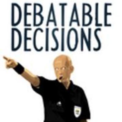 Debatable Decisions Podcast - Episode 6