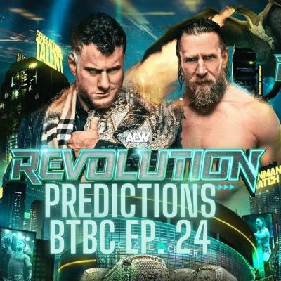 AEW REVOLUTION 2023 PREDICTIONS!!!! BTBC EPISODE 24 AEW REVOLUTION 2023 PREDICTIONS!!!! BTBC EPISODE 24