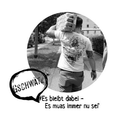 #Es bleibt dabei- Es muas immer nu sei' #Es bleibt dabei- Es muas immer nu sei'